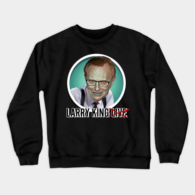 Larry King Crewneck Sweatshirt by Zbornak Designs